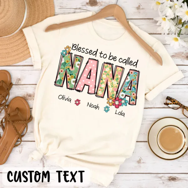 Personalized Grandma Shirt - Blessed to Be Called Nana with Grandkids' Names - Floral Nana T-Shirt - Mother's Day Gift