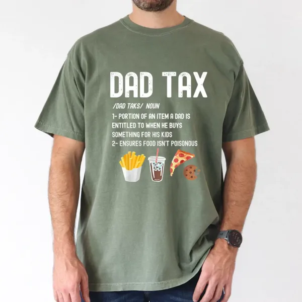 Dad Tax Definition Funny Fathers Day Daddy Humor Dad T-Shirt, The Best Father's Day Gift