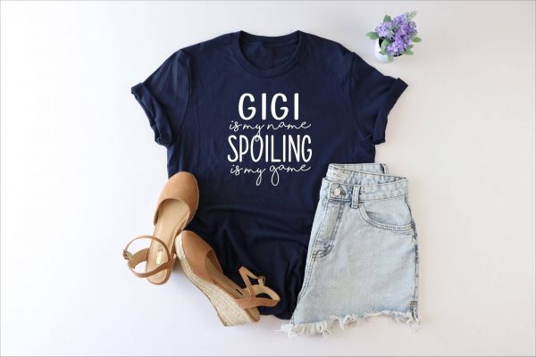Gigi is My Name, Spoiling is My Game Shirt - Personalized Gigi Grandma Gift - Best Gigi Shirt