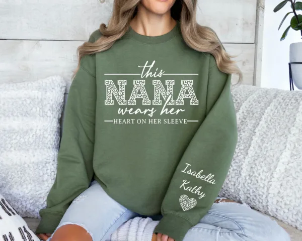 Custom Nana Sweatshirt, With Kids Name On Sleeve, This Nana Wears Her Heart On Her Sleeve