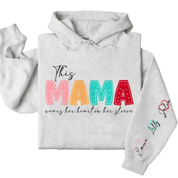This Mama Wears Her Heart on Her Sleeve Hoodie – Custom Hoodie with Kids’ Names, Personalized Mother’s Day Gift for Mom