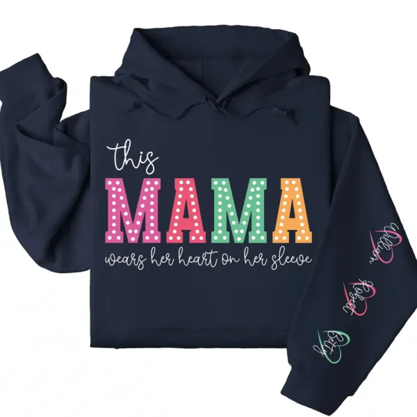 This Mama Wears Her Heart on Her Sleeve Hoodie – Custom Kids Names, Mother's Day
