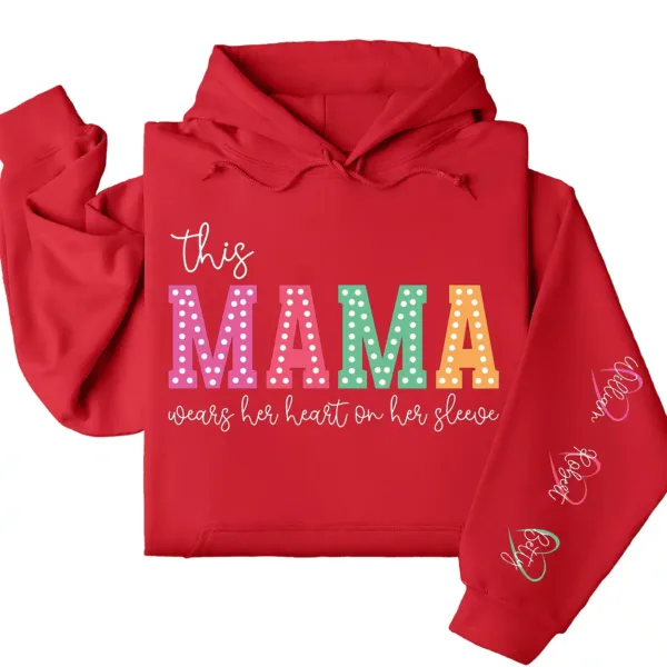 This Mama Wears Her Heart on Her Sleeve Hoodie – Custom Kids Names, Mother's Day