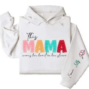 This Mama Wears Her Heart on Her Sleeve Hoodie – Custom Hoodie with Kids’ Names, Personalized Mother’s Day Gift for Mom