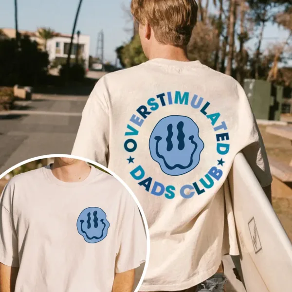 Overstimulated Dads Club T-Shirt Front and Back, Funny Dad Tee, Dads Club Shirt, Gift For Dad, Dad T-Shirt, Fathers Day, Dad Birthday Gift