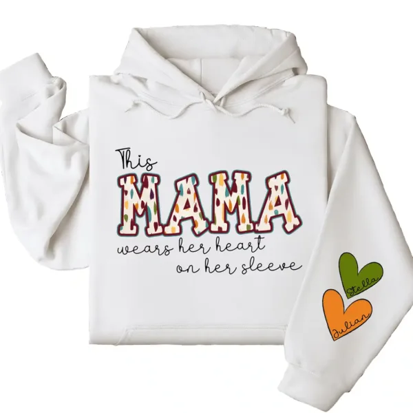 This Mama Wears Her Heart on Her Sleeve Hoodie – Custom Hoodie with Kids’ Names, Personalized Mother’s Day Gift for Mama