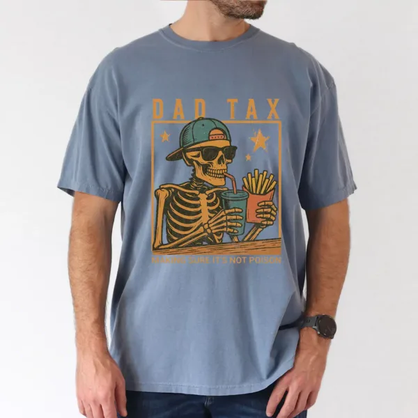 Funny Dad Tax T-Shirt – Skeleton Graphic Tee for Big and Tall Dads – Fast Food Humor Shirt – Perfect Dad Joke Gift for Father’s Day