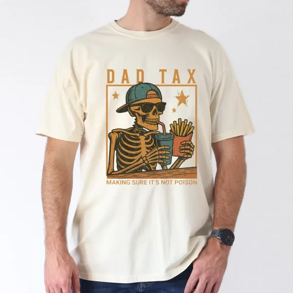 Funny Dad Tax T-Shirt – Skeleton Graphic Tee for Big and Tall Dads – Fast Food Humor Shirt – Perfect Dad Joke Gift for Father’s Day