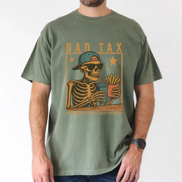 Funny Dad Tax T-Shirt – Skeleton Graphic Tee for Big and Tall Dads – Fast Food Humor Shirt – Perfect Dad Joke Gift for Father’s Day