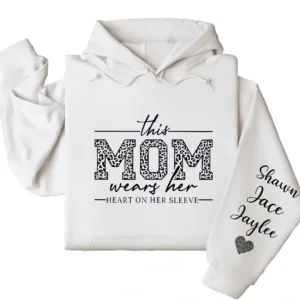 This Mom Wears Her Heart on Her Sleeve Hoodie – Personalized Mom Life Shirt with Kids’ Names, Mother’s Day Gift, Cute Blessed Mama Tee