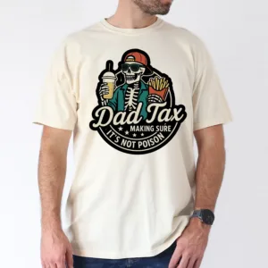 Funny Dad Tax T-Shirt – “Making Sure It’s Not Poison” Tee – Classic Dad Joke Shirt – Perfect Funny Gift for Father’s Day, Dad or Grandpa