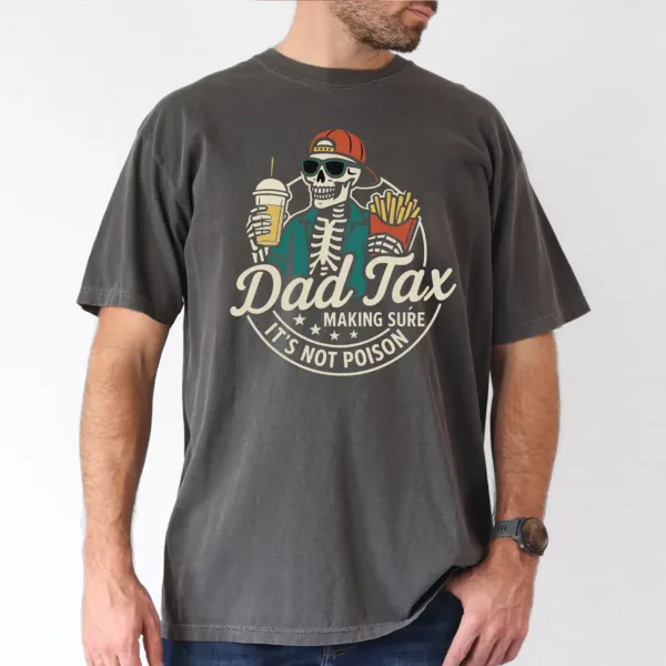 Funny Dad Tax T-Shirt – “Making Sure It’s Not Poison” Tee – Classic Dad Joke Shirt – Perfect Funny Gift for Father’s Day, Dad or Grandpa