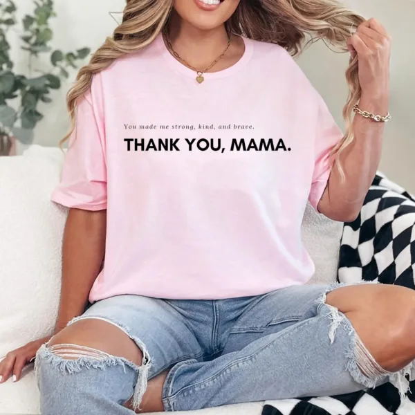 You Made Me Strong Kind Brave Shirt – Thank You Mama Tee, Inspirational Mother's Day Gift, Sentimental Quote Shirt for Mom