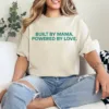 2-1-13.webp Built by Mama Powered by Love Shirt – Cute Mama Quote T-Shirt, Mother's Day Gift, Kids' Love Saying Tee, Family Bonding Graphic Shirt