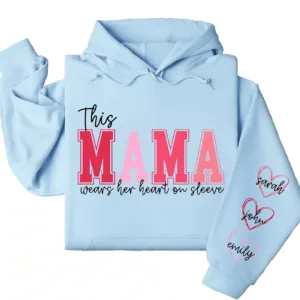 This Mama Wears Her Heart on Her Sleeve Hoodie – Custom Hoodie with Kids’ Names, Personalized Mother’s Day Gift for Mama