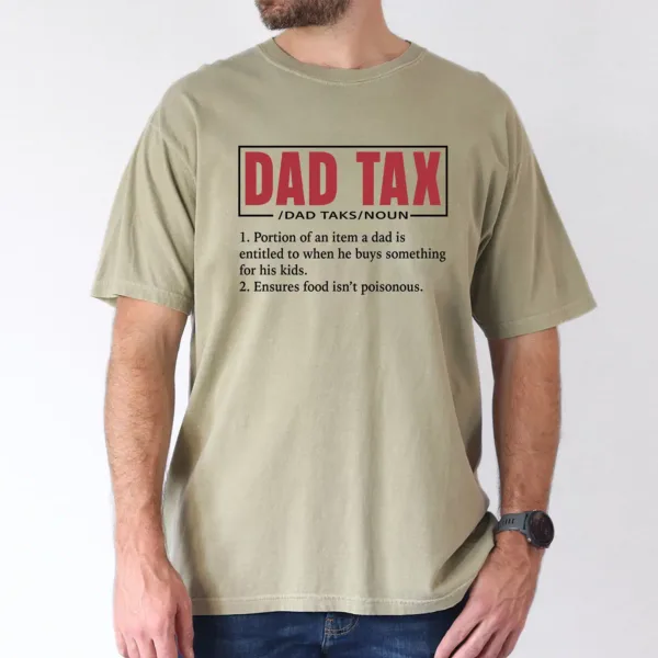 Dad Tax Definition T-Shirt, Dad Tax Funny Tee, The Best Father's Day Gift