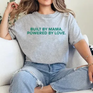 2-4-12.webp Built by Mama Powered by Love Shirt – Cute Mama Quote T-Shirt, Mother's Day Gift, Kids' Love Saying Tee, Family Bonding Graphic Shirt