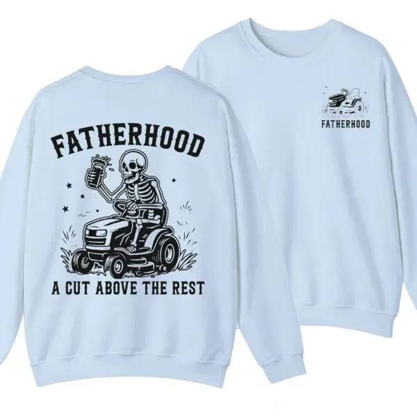 Fatherhood A Cut Above The Rest Sweatshirt, Funny Lawn Mowing Dad, Father’s Day Gift Idea, Dad Joke Crewneck, Gift for Dad, Yard Work Humor