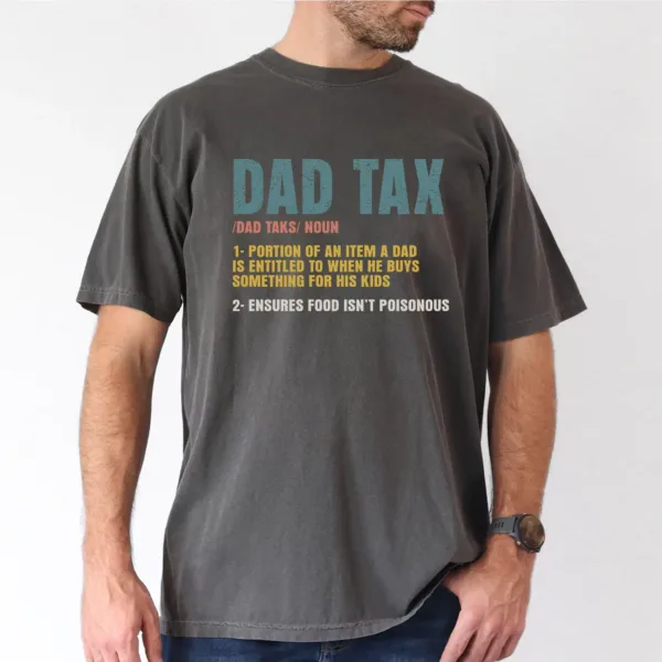 Vintage Dad Tax Definition T-Shirt – Funny Father’s Day Gift for Men – Classic Dad Humor Tee for Dads Who Always Take a Bite First
