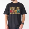 Dad Tax Make Sure Its Not Poison Tee, Fathers Day T-Shirt, The Best Father's Day Gift