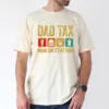 Dad Tax Make Sure Its Not Poison Tee, Fathers Day T-Shirt, The Best Father's Day Gift