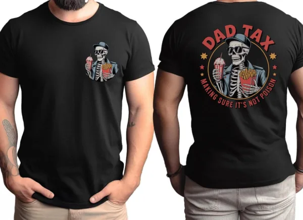 Funny Dad Tax – “Making Sure It’s Not Poison” Skeleton Tee – Dad Jokes T-Shirt – Birthday Gift for Dad, Father’s Day Shirt