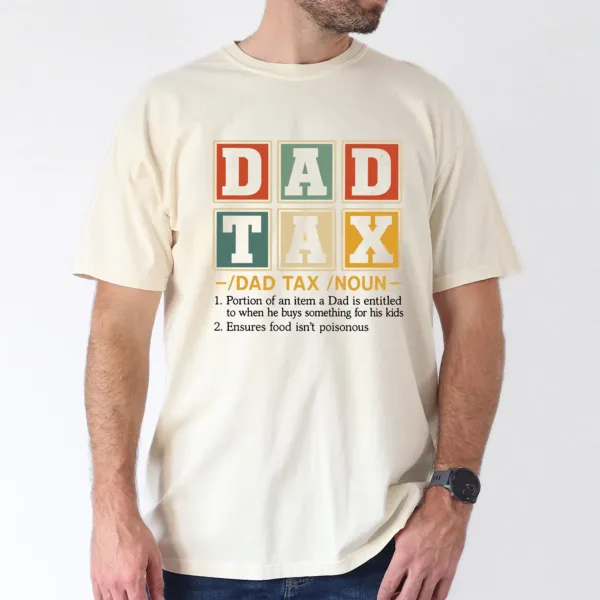 4-1-4.webp Dad Tax Making Sure Its Not Poison 2 Sided T-Shirt, The Best Father's Day Gift