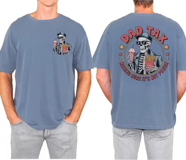 Funny Dad Tax – “Making Sure It’s Not Poison” Skeleton Tee – Dad Jokes T-Shirt – Birthday Gift for Dad, Father’s Day Shirt