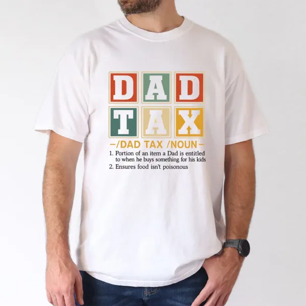 4-2-4.webp Dad Tax Making Sure Its Not Poison 2 Sided T-Shirt, The Best Father's Day Gift