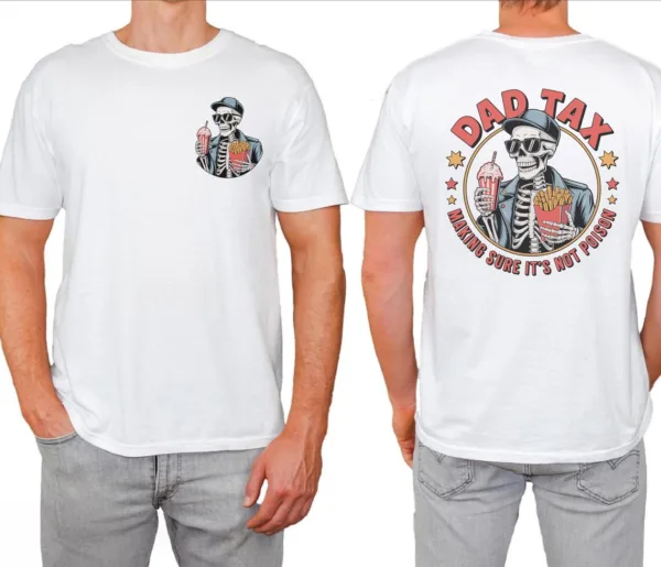Funny Dad Tax – “Making Sure It’s Not Poison” Skeleton Tee – Dad Jokes T-Shirt – Birthday Gift for Dad, Father’s Day Shirt