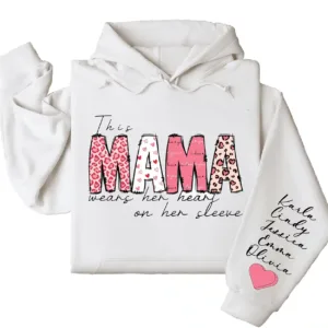 This Mama Wears Her Heart on Her Sleeve Hoodie – Custom Hoodie with Kids’ Names, Personalized Mother’s Day Gift for Mama