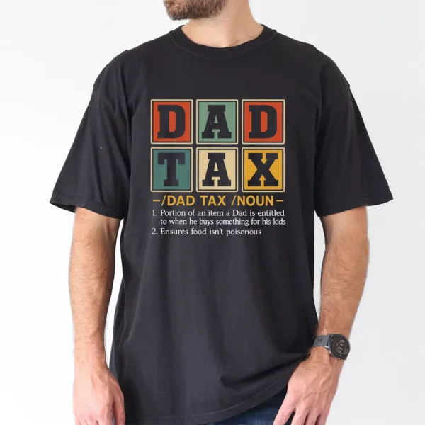 4-4-3.webp Dad Tax Making Sure Its Not Poison 2 Sided T-Shirt, The Best Father's Day Gift