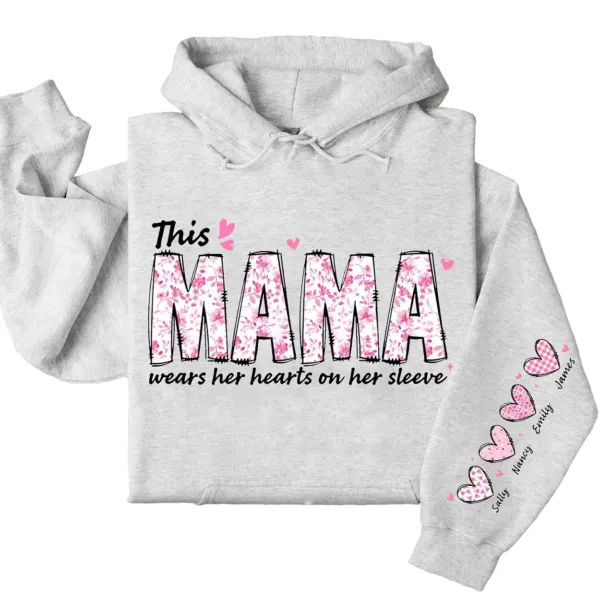 This Mama Wears Her Heart on Her Sleeve Hoodie – Personalized Mama with Kids’ Names, Cute Gift for Mom or Wife