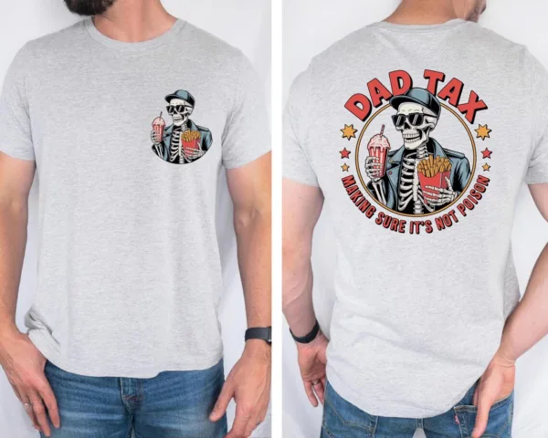 Funny Dad Tax – “Making Sure It’s Not Poison” Skeleton Tee – Dad Jokes T-Shirt – Birthday Gift for Dad, Father’s Day Shirt