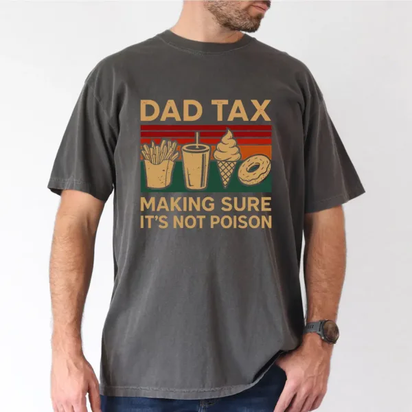 5-2-4-1.webp Dad Tax Making Sure Its Not Poison 2 Sided T-Shirt, The Best Father's Day Gift