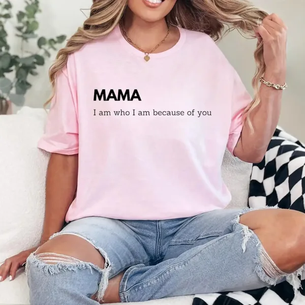 5-3-13.webp I Am Who I Am Because of You Mama Shirt – Heartfelt Mother’s Day Gift Tee, Mom Quote Shirt, Thank You Mama T-Shirt for Women