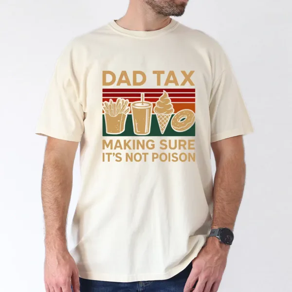 5-4-4.webp Dad Tax Making Sure Its Not Poison 2 Sided T-Shirt, The Best Father's Day Gift