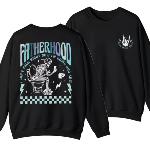 Fatherhood Sweatshirt, Funny Skeleton Dad Graphic, “Doing Dad Shit” Cool Dads Club Sweater, Father's Day Gift - Unisex, Gift For Father's Day