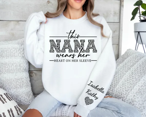 Custom Nana Sweatshirt, With Kids Name On Sleeve, This Nana Wears Her Heart On Her Sleeve