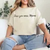 9-1-9.webp Love You More Mama Shirt – Cute Mother's Day Gift Tee, Minimal Heartfelt Mom Quote T-Shirt, Gift for Mom from Daughter or Son