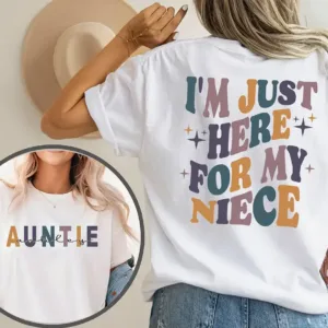Aunt-Sweatshirt-2.webp I'm Just Here For Niece, Gift For Aunt From Niece, Auntie With Name T-Shirt, Feral Aunt, Auntie Gift, Aunts Birthday Gifts