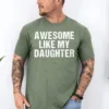 Awesome-Like-My-Daughter-3.jpg Awesome Like My Daughter Trendy Shirt, Funny Shirt Men, Daughter, Husband Shirt, Father's Day Gift Tee, Gift for Him, Distressed