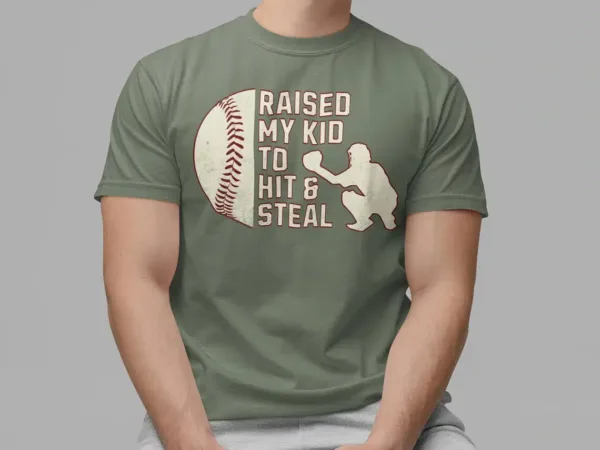 Baseball Parent Shirt ? Raised My Kid to Hit & Steal ? Great Gift for Baseball Dad or Mom