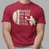 Baseball Parent Shirt ? Raised My Kid to Hit & Steal ? Great Gift for Baseball Dad or Mom