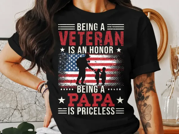 Being a Veteran is an Honor Being a Papa is Priceless Patriotic T-Shirt, Veteran Papa Shirt, Gift for Veterans, Veteran Dad Tee
