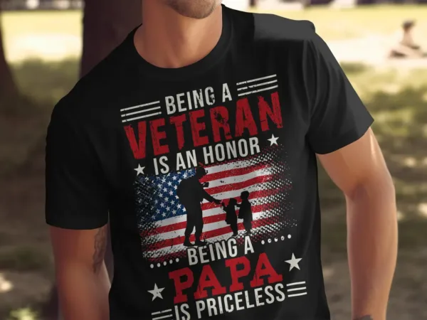 Being a Veteran is an Honor Being a Papa is Priceless Patriotic T-Shirt, Veteran Papa Shirt, Gift for Veterans, Veteran Dad Tee