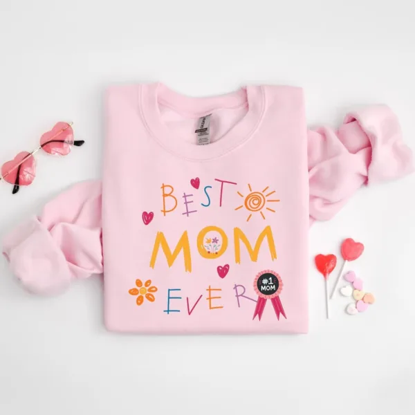 Best-Mom-Ever-2-1.jpg Best Mom Ever, Funny Mom, Cute Mama, Vintage Mother Sweatshirt, The Best Idea for Mother's Day Gift