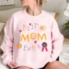 Best-Mom-Ever-3-1.jpg Best Mom Ever, Funny Mom, Cute Mama, Vintage Mother Sweatshirt, The Best Idea for Mother's Day Gift