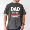 Big-Tall-Mens-Dad-2025-Loading-Graphic-Tee-Casual-Short-Sleeve-T-Shirt-for-Summer-Breathable-Polyester-Machine-Washable-PLUS-SIZE-3.webp Dad 2025 Loading' Graphic Tee T-Shirt, The Best Father's Day Gift