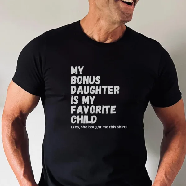 Bonus-Dad-Fathers-Day-2-1.jpg Bonus Dad Fathers Day, Step Dad Gift for Fathers Day, Unique Stepped Up Dad T-Shirt, The Best Idea for Father's Day Gift
